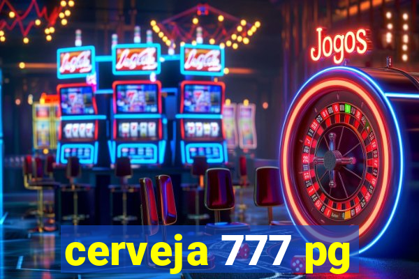 cerveja 777 pg